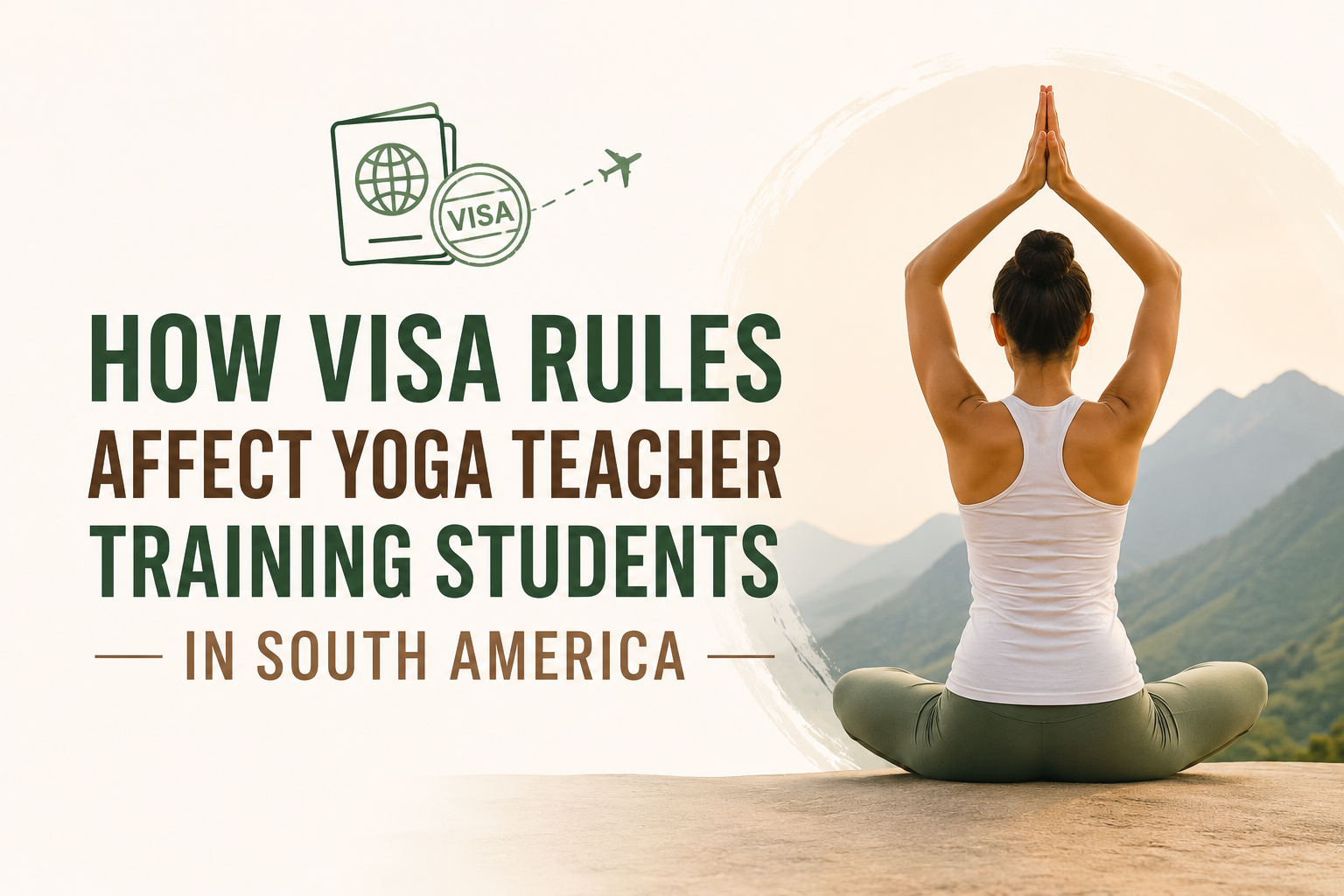  How Visa Rules Affect Yoga Teacher Training Students in South America 